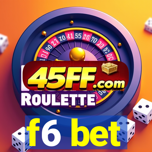 f6 bet